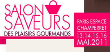 Salon SAVEURS des plaisirs gourmands Printems Eté 2011